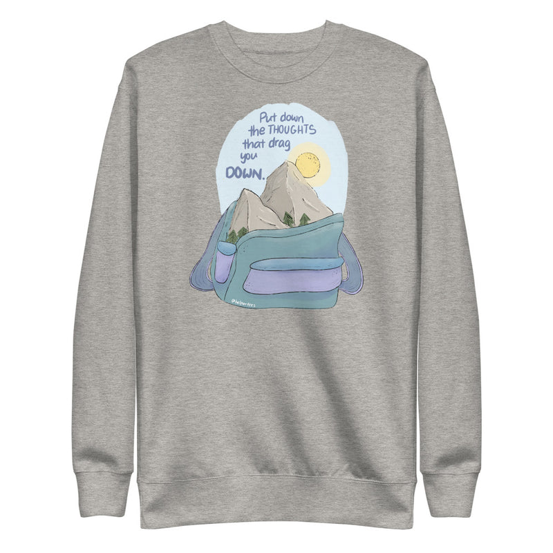 Put Down the Thoughts that Drag You Down (Fleece Pullover)