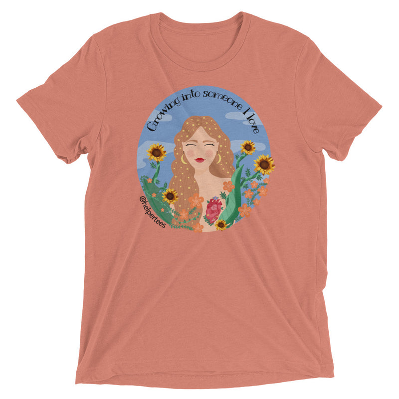 Growing Into Someone I Love (Short Sleeve T-Shirt)
